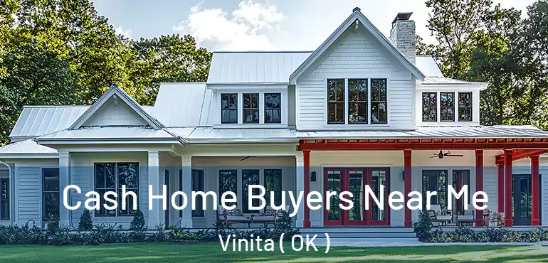  Cash Home Buyers Near Me Vinita ( OK )