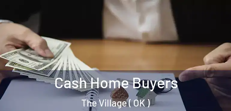  Cash Home Buyers The Village ( OK )