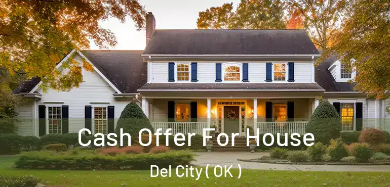 Cash Offer For House Del City ( OK )