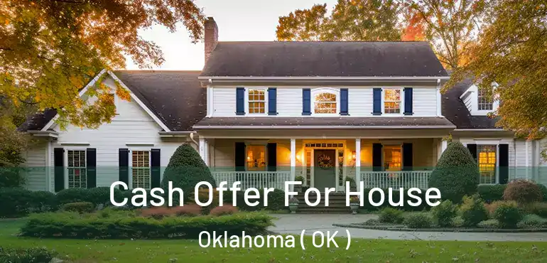  Cash Offer For House Oklahoma ( OK )