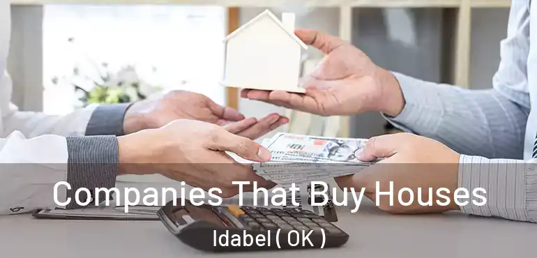  Companies That Buy Houses Idabel ( OK )