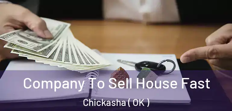 Company To Sell House Fast Chickasha ( OK )