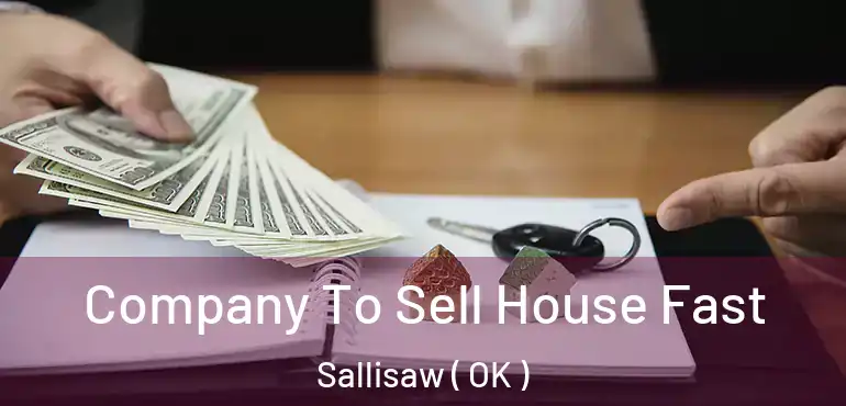  Company To Sell House Fast Sallisaw ( OK )