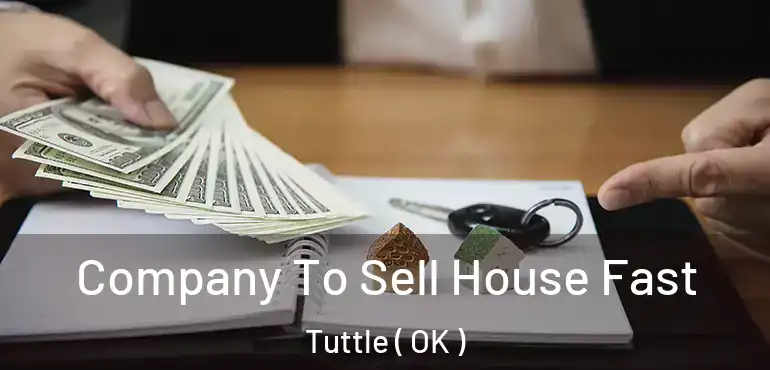  Company To Sell House Fast Tuttle ( OK )