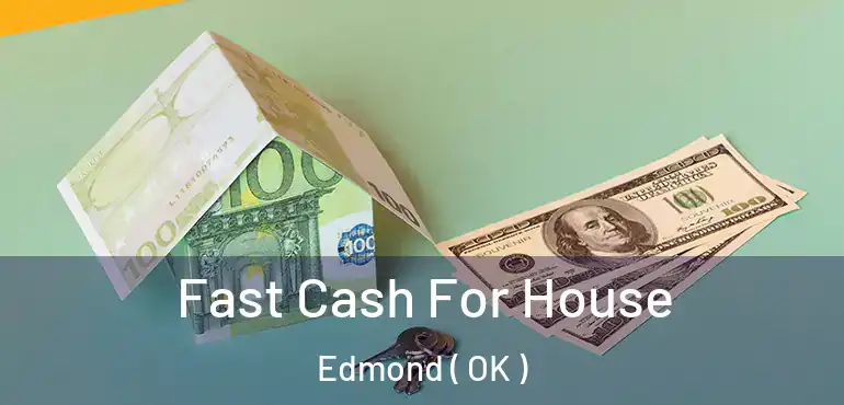 Fast Cash For House Edmond ( OK )