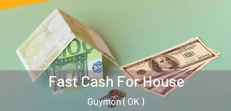  Fast Cash For House Guymon ( OK )