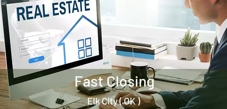  Fast Closing Elk City ( OK )