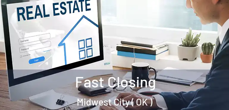  Fast Closing Midwest City ( OK )