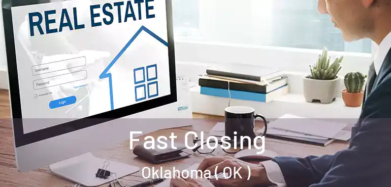  Fast Closing Oklahoma ( OK )