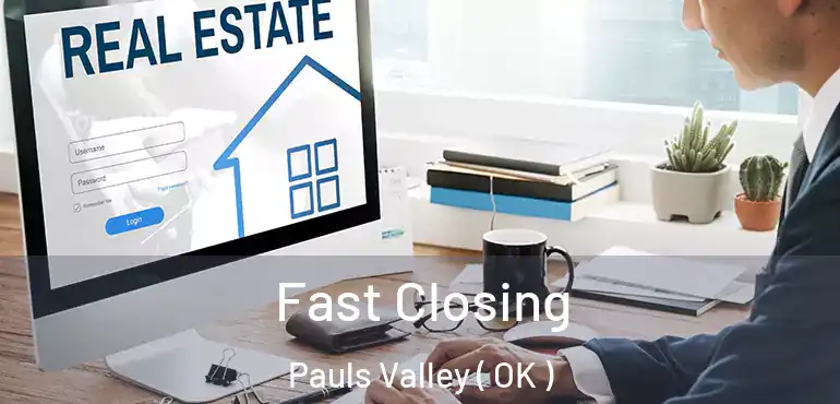 Fast Closing Pauls Valley ( OK )