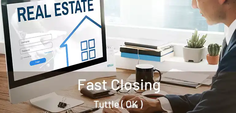  Fast Closing Tuttle ( OK )