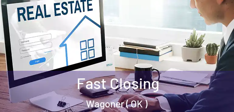  Fast Closing Wagoner ( OK )