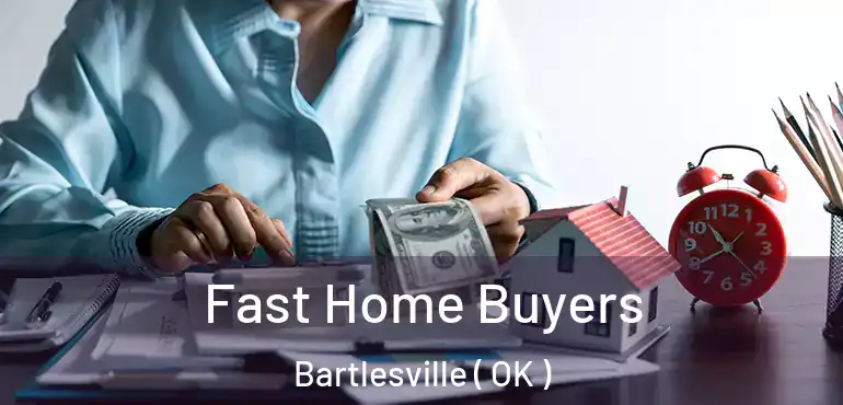  Fast Home Buyers Bartlesville ( OK )