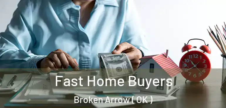  Fast Home Buyers Broken Arrow ( OK )