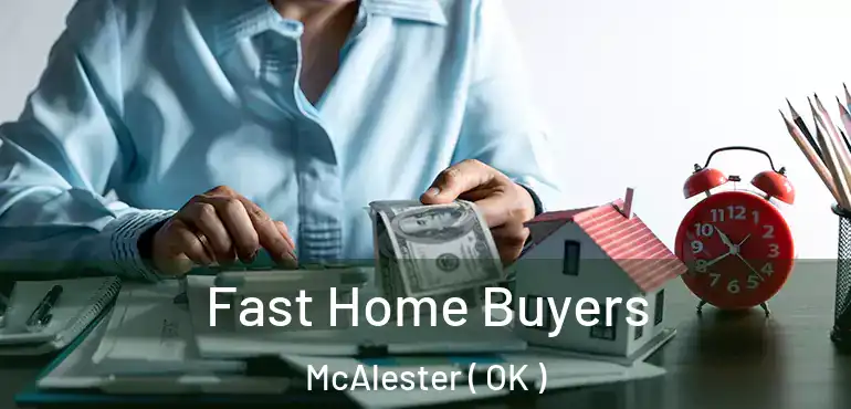 Fast Home Buyers McAlester ( OK )