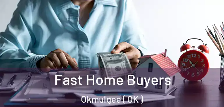  Fast Home Buyers Okmulgee ( OK )