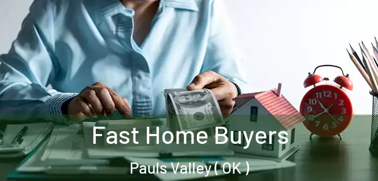  Fast Home Buyers Pauls Valley ( OK )