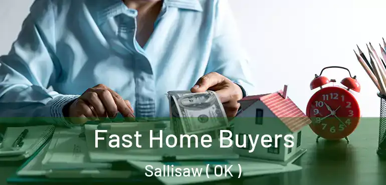 Fast Home Buyers Sallisaw ( OK )