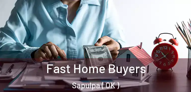  Fast Home Buyers Sapulpa ( OK )