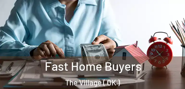  Fast Home Buyers The Village ( OK )