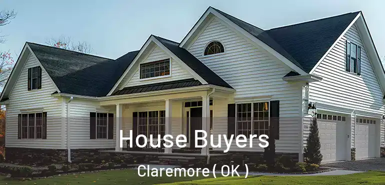 House Buyers Claremore ( OK )