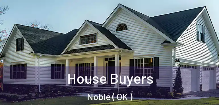  House Buyers Noble ( OK )