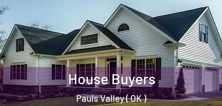  House Buyers Pauls Valley ( OK )