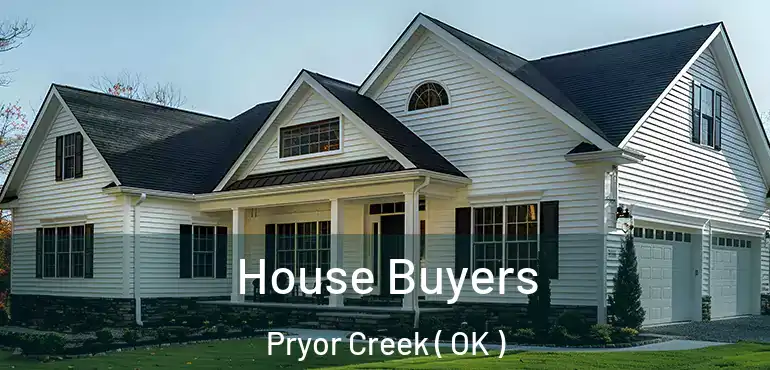  House Buyers Pryor Creek ( OK )