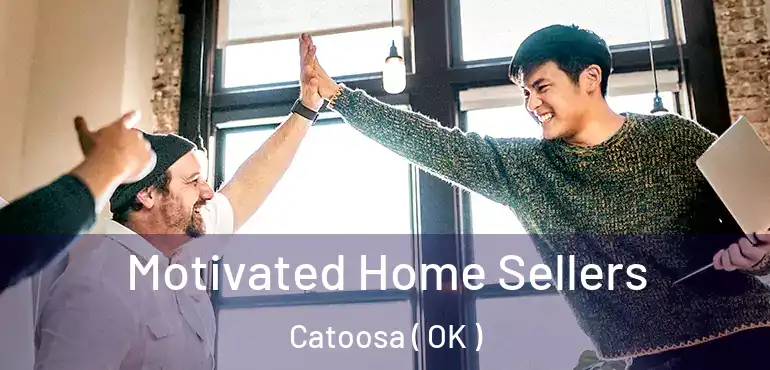  Motivated Home Sellers Catoosa ( OK )