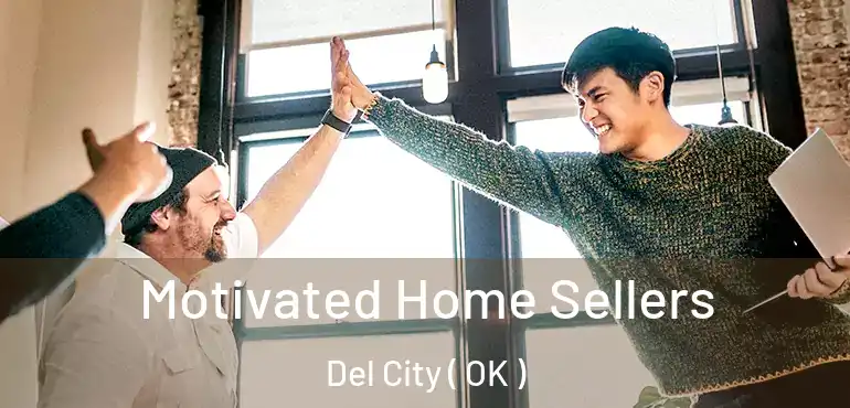 Motivated Home Sellers Del City ( OK )