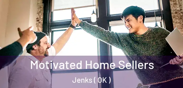  Motivated Home Sellers Jenks ( OK )