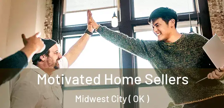  Motivated Home Sellers Midwest City ( OK )