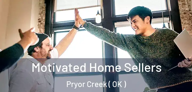 Motivated Home Sellers Pryor Creek ( OK )