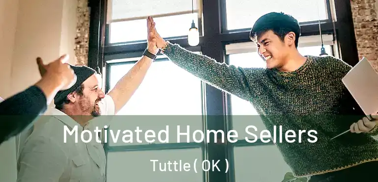  Motivated Home Sellers Tuttle ( OK )