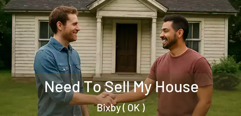  Need To Sell My House Bixby ( OK )