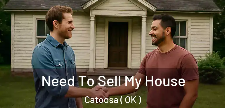 Need To Sell My House Catoosa ( OK )
