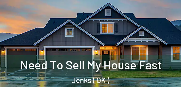  Need To Sell My House Fast Jenks ( OK )