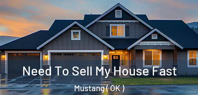  Need To Sell My House Fast Mustang ( OK )