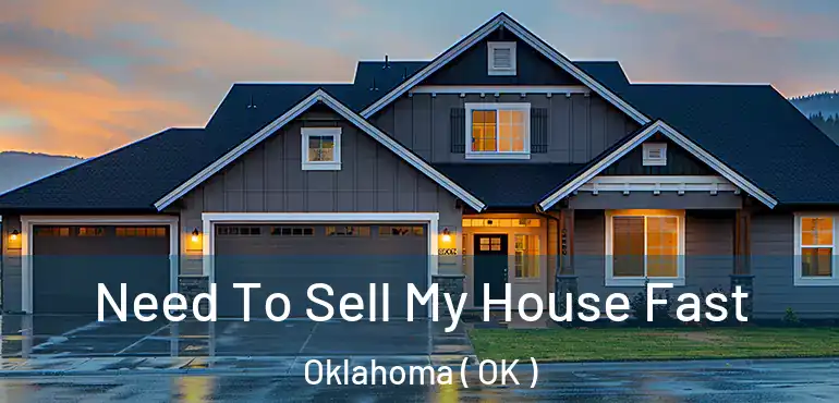  Need To Sell My House Fast Oklahoma ( OK )