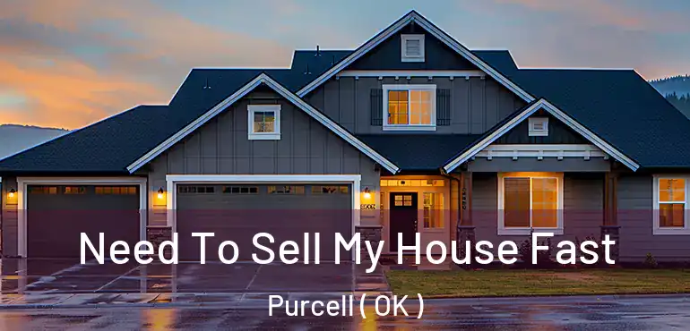  Need To Sell My House Fast Purcell ( OK )