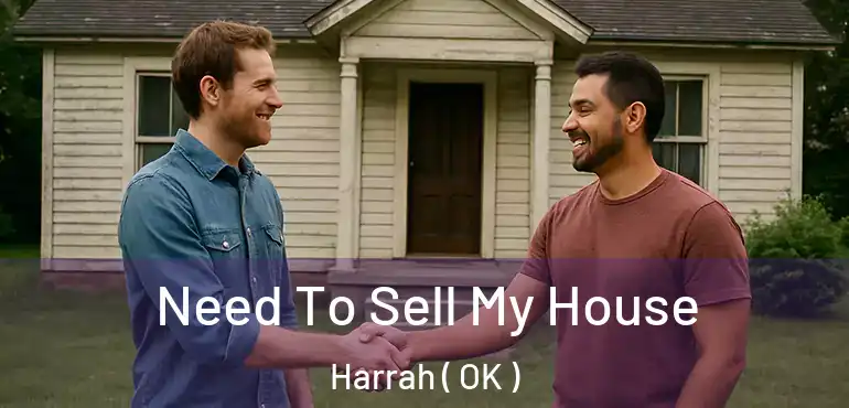  Need To Sell My House Harrah ( OK )