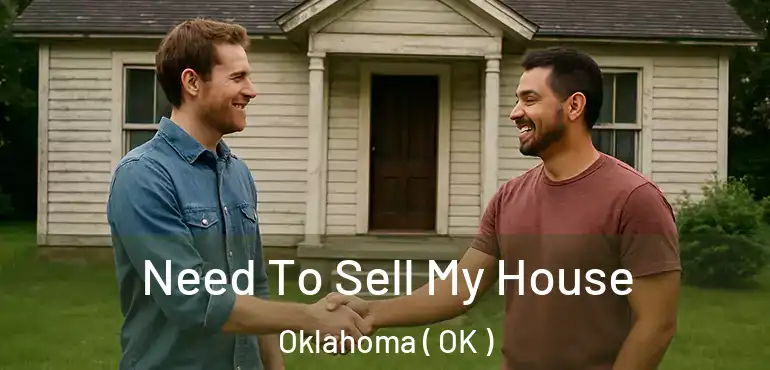  Need To Sell My House Oklahoma ( OK )