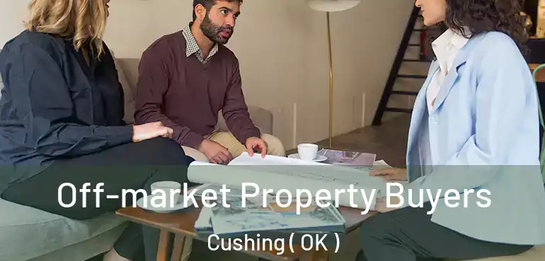  Off-market Property Buyers Cushing ( OK )