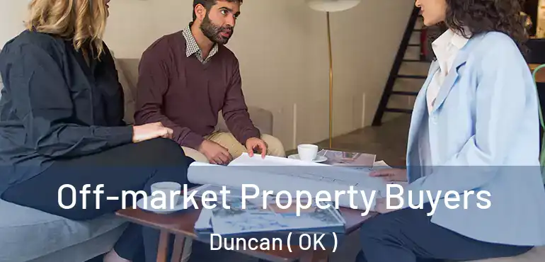  Off-market Property Buyers Duncan ( OK )