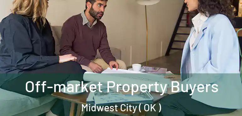  Off-market Property Buyers Midwest City ( OK )