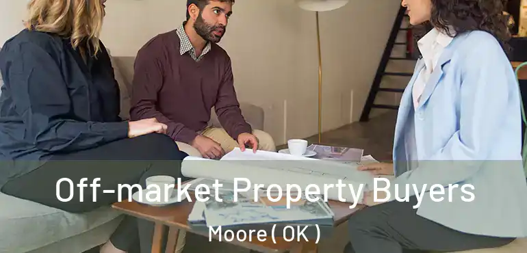  Off-market Property Buyers Moore ( OK )