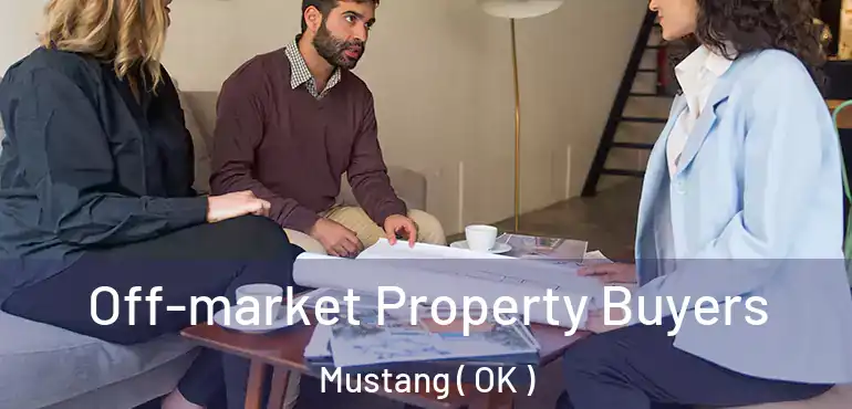  Off-market Property Buyers Mustang ( OK )