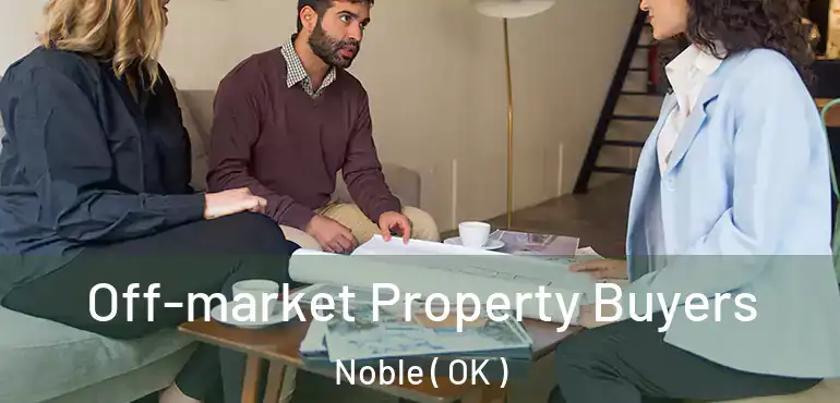  Off-market Property Buyers Noble ( OK )