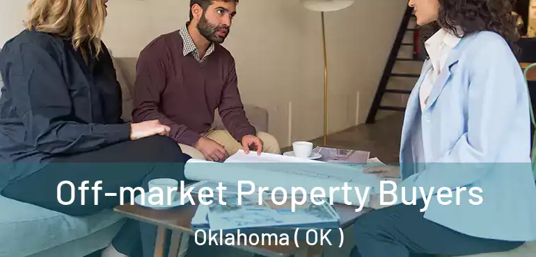  Off-market Property Buyers Oklahoma ( OK )