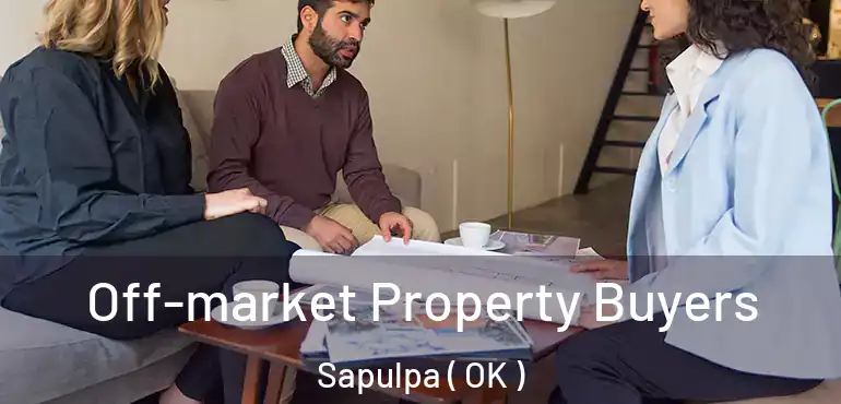  Off-market Property Buyers Sapulpa ( OK )